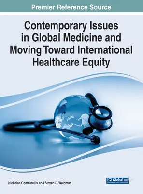 A globális orvostudomány kortárs kérdései és a nemzetközi egészségügyi igazságosság felé vezető út - Contemporary Issues in Global Medicine and Moving Toward International Healthcare Equity