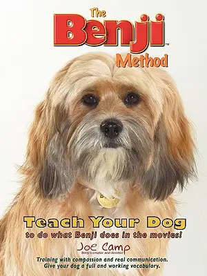 A Benji-módszer - Tanítsd meg a kutyádat arra, amit Benji a filmekben csinál - The Benji Method - Teach Your Dog to Do What Benji Does in the Movies