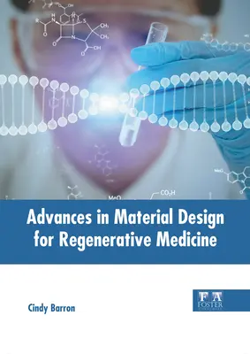 A regeneratív orvoslás anyagtervezésének fejlődése - Advances in Material Design for Regenerative Medicine