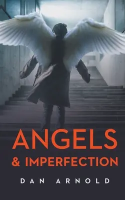 Angyalok és tökéletlenség - Angels & Imperfection