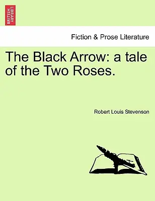 Černý šíp: Příběh dvou růží. - The Black Arrow: A Tale of the Two Roses.