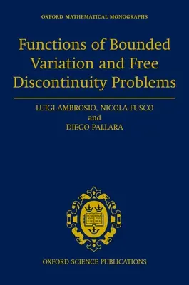 A korlátozott variáció függvényei és a szabad diszkontinuitás problémái - Functions of Bounded Variation and Free Discontinuity Problems