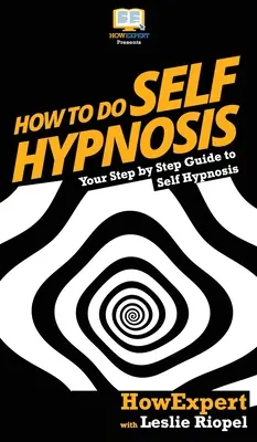 Jak na autohipnózu: Váš průvodce autohipnózou krok za krokem - How To Do Self Hypnosis: Your Step By Step Guide To Self Hypnosis