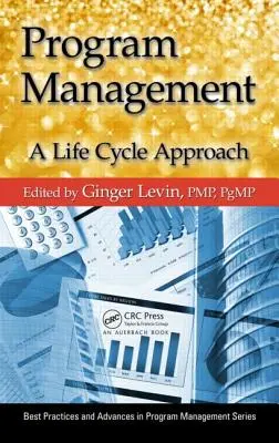 Programmenedzsment: A Life Cycle Approach - Program Management: A Life Cycle Approach