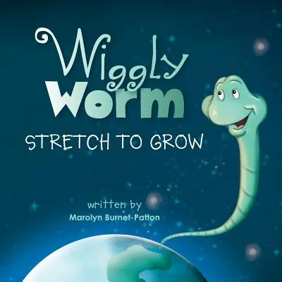 Wiggly Worm: Stretch to Grow