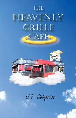 A Heavenly Grille Caf - The Heavenly Grille Caf