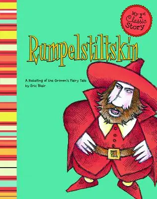 Rumpelstiltskin: A Grimm-mesék újramesélése - Rumpelstiltskin: A Retelling of the Grimm's Fairy Tale
