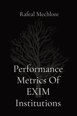 Az EXIM-intézmények teljesítményének mérőszámai - Performance Metrics Of EXIM Institutions