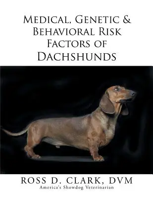 Zdravotní, genetické a behaviorální rizikové faktory jezevčíků - Medical, Genetic & Behavioral Risk Factors of Dachshunds