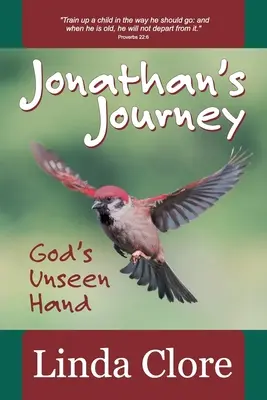 Jonathan utazása: Isten láthatatlan keze - Jonathan's Journey: God's Unseen Hand