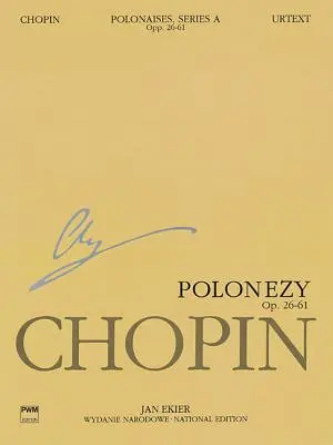 Polonézek A sorozat: Ops. 26, 40, 44, 53, 61: Chopin Nemzeti Kiadás 6a, VI. kötet - Polonaises Series A: Ops. 26, 40, 44, 53, 61: Chopin National Edition 6a, Volume VI