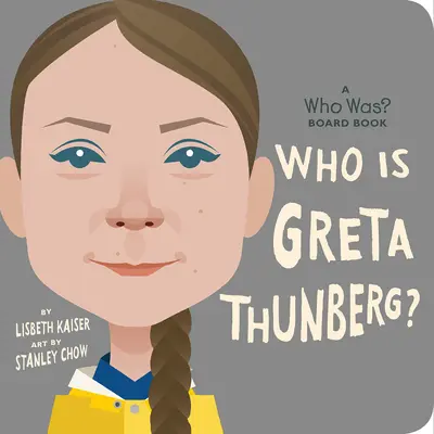 Ki az a Greta Thunberg?: Ki volt? Board Book - Who Is Greta Thunberg?: A Who Was? Board Book