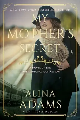 Anyám titka: regény a zsidó autonóm területről - My Mother's Secret: A Novel of the Jewish Autonomous Region