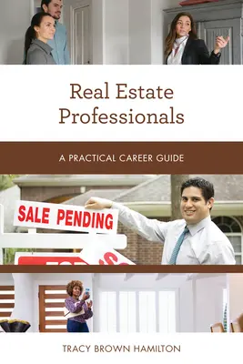 Ingatlanszakemberek: Gyakorlati karrierútmutató - Real Estate Professionals: A Practical Career Guide