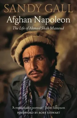 Afgán Napóleon: Ahmad Shah Massoud élete - Afghan Napoleon: The Life of Ahmad Shah Massoud