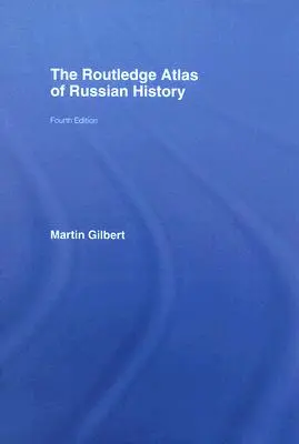 Az orosz történelem Routledge-atlasza - The Routledge Atlas of Russian History