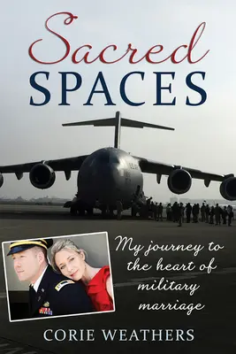 Szakrális terek: Utazásom a katonai házasság szívéhez - Sacred Spaces: My Journey to the Heart of Military Marriage