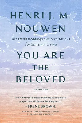 Te vagy a Szeretett: 365 napi olvasmány és meditáció a spirituális élethez: A Devotional - You Are the Beloved: 365 Daily Readings and Meditations for Spiritual Living: A Devotional