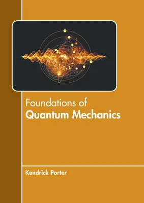 A kvantummechanika alapjai - Foundations of Quantum Mechanics