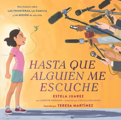 Hasta Que Alguien Me Escuche / Amíg valaki meg nem hallgat (spanyol kiadás): Una Historia Sobre Las Fronteras, La Familia Y La Misin de Una Nia - Hasta Que Alguien Me Escuche / Until Someone Listens (Spanish Ed.): Una Historia Sobre Las Fronteras, La Familia Y La Misin de Una Nia