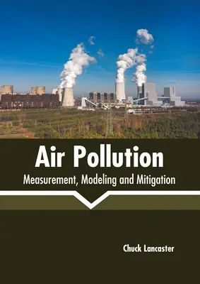 Légszennyezés: Mérés, modellezés és mérséklés - Air Pollution: Measurement, Modeling and Mitigation