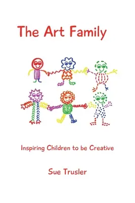 A művészeti család: A gyermekek kreativitásra való ösztönzése - The Art Family: Inspiring Children to be Creative