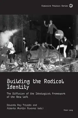 A radikális identitás építése; Az új baloldal ideológiai keretének diffúziója - Building the Radical Identity; The Diffusion of the Ideological Framework of the New Left