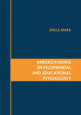 A fejlődés- és neveléspszichológia megértése - Understanding Developmental and Educational Psychology