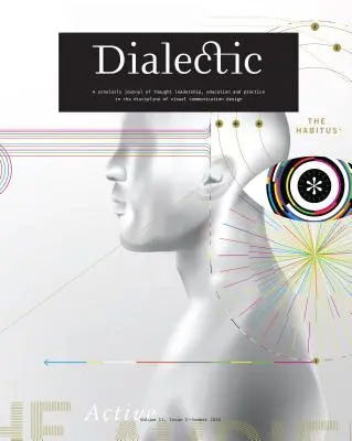 Dialektika: A gondolatvezetés, az oktatás és a gyakorlat tudományos folyóirata a vizuális kommunikációs tervezés tudományágában - V - Dialectic: A Scholarly Journal of Thought Leadership, Education and Practice in the Discipline of Visual Communication Design - V