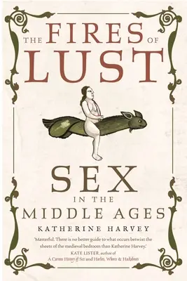 A vágy tüzei: Szex a középkorban - The Fires of Lust: Sex in the Middle Ages