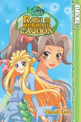 Disney Manga: Rani és a sellő lagúna: Rani és a sellő lagúna - Disney Manga: Fairies - Rani and the Mermaid Lagoon: Rani and the Mermaid Lagoon