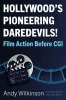 Hollywood úttörő fenegyerekei! - Filmes akció a CGI előtt - Hollywood's Pioneering Daredevils! - Film Action Before CGI