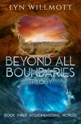 Minden határon túl 3. könyv: Interdimenzionális világok - Beyond All Boundaries Book 3: Interdimensional Worlds