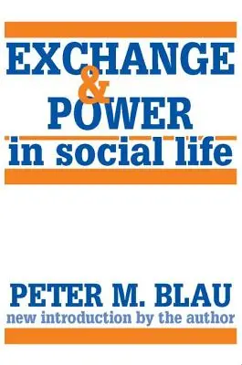 Csere és hatalom a társadalmi életben - Exchange and Power in Social Life