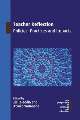 Tanári reflexió: Politikák, gyakorlatok és hatások - Teacher Reflection: Policies, Practices and Impacts