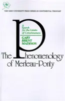 Merleau Ponty fenomenológiája - A tudatosság határainak keresése - Phenomenology Of Merleau Ponty - A Search For The Limits Of Consciousness