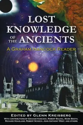 Az ősök elveszett tudása: A Graham Hancock Reader - Lost Knowledge of the Ancients: A Graham Hancock Reader