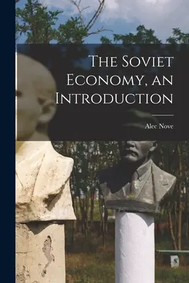 A szovjet gazdaság, bevezetés - The Soviet Economy, an Introduction