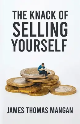 The Knick Of Selling Yourself - The Knack Of Selling Yourself