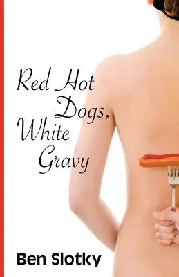 Piros hot dogok, fehér mártás - Red Hot Dogs, White Gravy