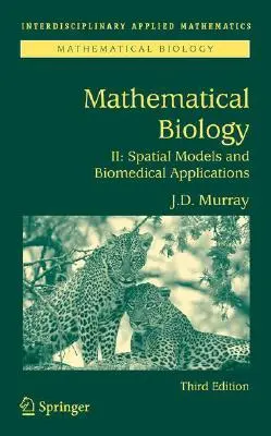 Matematikai biológia II: Térbeli modellek és orvosbiológiai alkalmazások - Mathematical Biology II: Spatial Models and Biomedical Applications