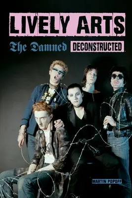 Lively Arts: The Damned Deconstructed