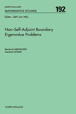 Nem-önálló sajátérték-határproblémák: Volume 192 - Non-Self-Adjoint Boundary Eigenvalue Problems: Volume 192