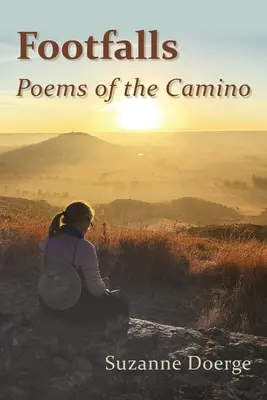 Lépések: Versek a Caminóról - Footfalls: Poems of the Camino