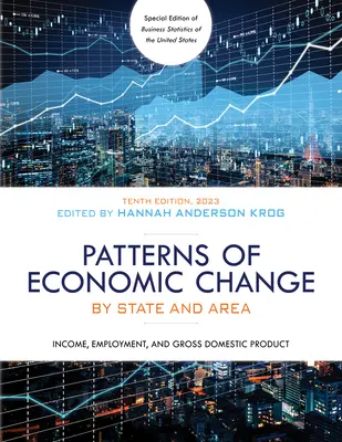 A gazdasági változások mintái államonként és területenként 2023: Jövedelem, foglalkoztatás és bruttó hazai termék - Patterns of Economic Change by State and Area 2023: Income, Employment, and Gross Domestic Product