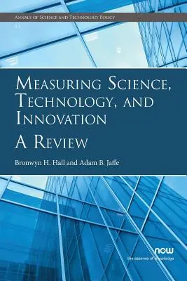 A tudomány, a technológia és az innováció mérése: Egy áttekintés - Measuring Science, Technology, and Innovation: A Review