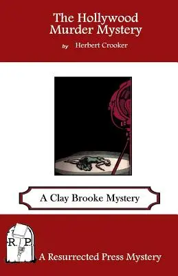 A hollywoodi gyilkossági rejtély: Clay Brooke Rejtély - The Hollywood Murder Mystery: A Clay Brooke Mystery