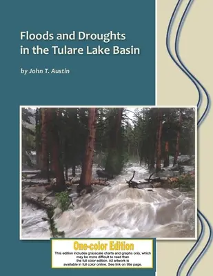 Árvizek és aszályok a Tulare-tó medencéjében: Fekete-fehér kiadás - Floods and Droughts in the Tulare Lake Basin: Black and White Edition