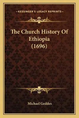 Etiópia egyháztörténete (1696) - The Church History Of Ethiopia (1696)