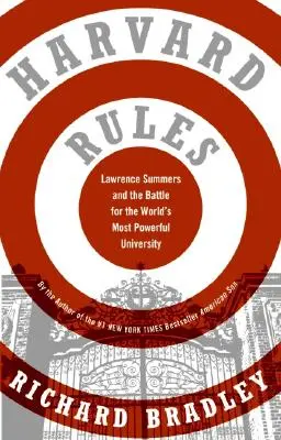 Harvard Rules: Lawrence Summers és a világ legerősebb egyeteméért folytatott harc - Harvard Rules: Lawrence Summers and the Battle for the World's Most Powerful University